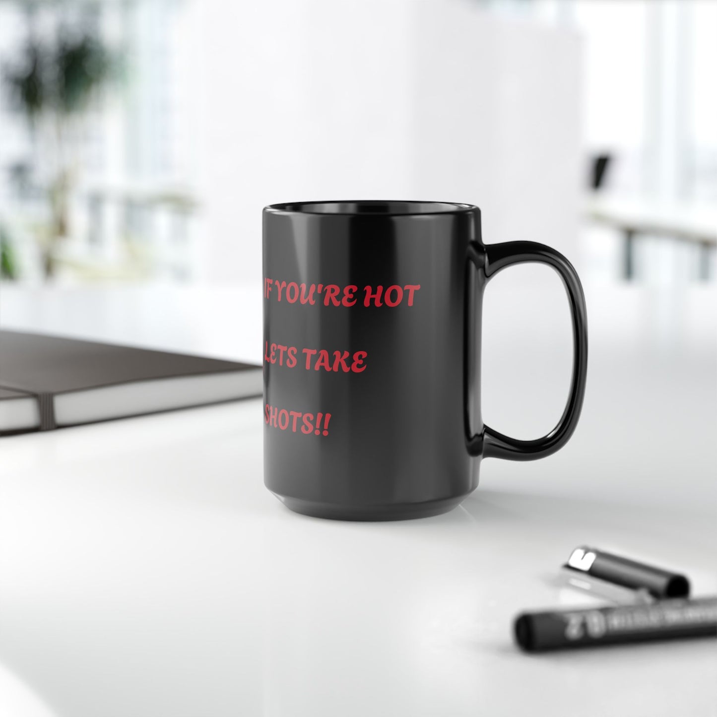 Black Mug with Bold Party Quote - 15oz Shot Taking Mug