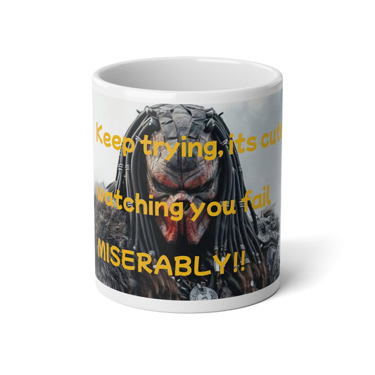 Funny Predator 20oz Jumbo Mug - 'Keep Trying, Watching You Fail Miserably!' Coffee Cup